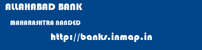 ALLAHABAD BANK  MAHARASHTRA NANDED    banks information 